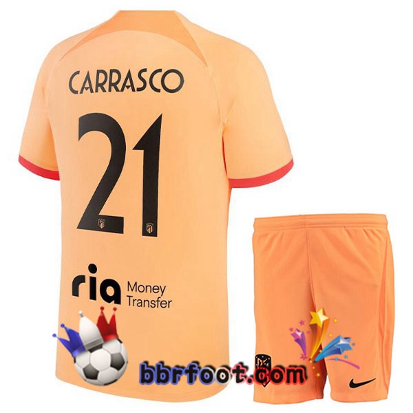 Maillot Foot Atletico Madrid (CARRASCO 21) Enfant Third Orange 2022/2023